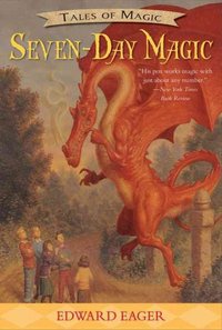 Seven-Day Magic by Edward Eager